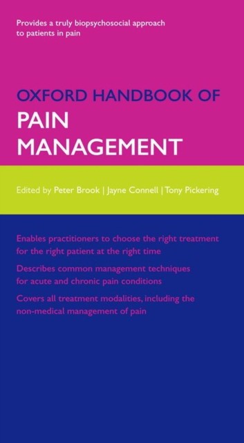 Brook Peter, Pickering Tony, Connell Jayne Oxford Handbook of Pain Management 