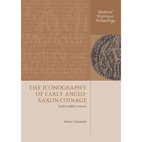 Anna, Gannon The Iconography of Early Anglo-Saxon Coinage 