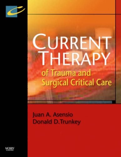 Juan Asensio Current Therapy of Trauma and Surgical Critical Care 