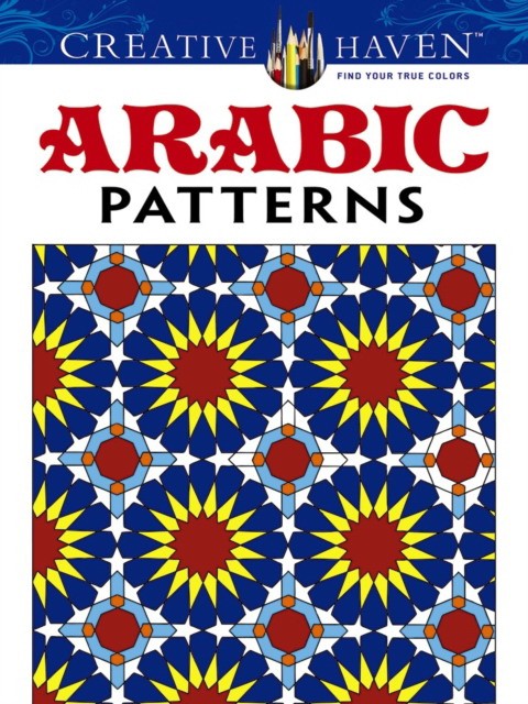 Bourgoin, J. Creative Haven Arabic Patterns Coloring Book 