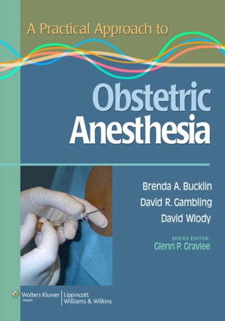 Bucklin A Practical Approach to Obstetric Anesthesia 