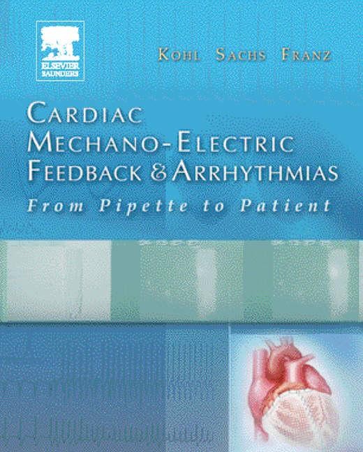 Peter Kohl Cardiac Mechano-Electric Feedback and Arrhythmias 