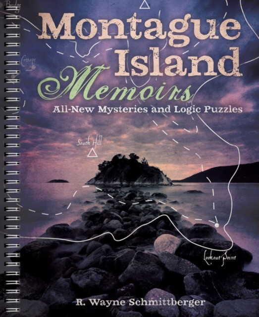 Schmittberger R. Wayne Montague Island Memoirs, 4: All-New Mysteries and Logic Puzzles 