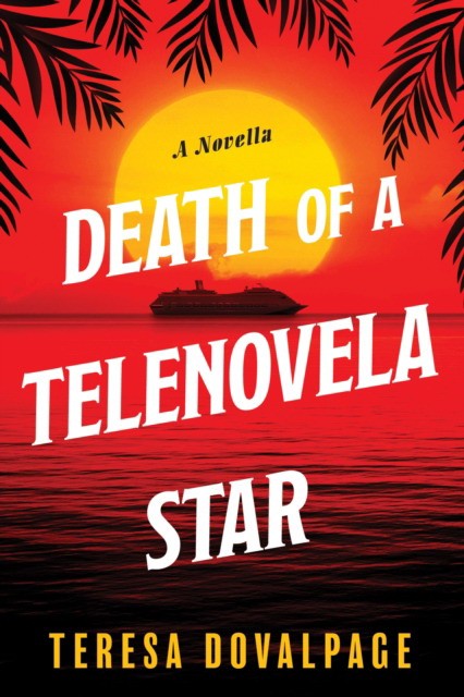 Teresa, Dovalpage Death Of A Telenovela Star 