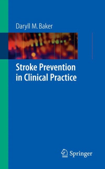 Baker Stroke Prevention in Clinical Practice 
