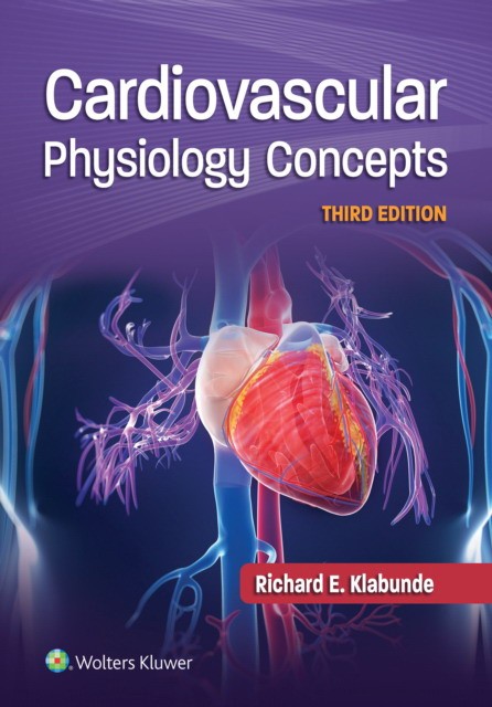Klabunde Richard E. Cardiovascular physiology concepts, Edition: 3 