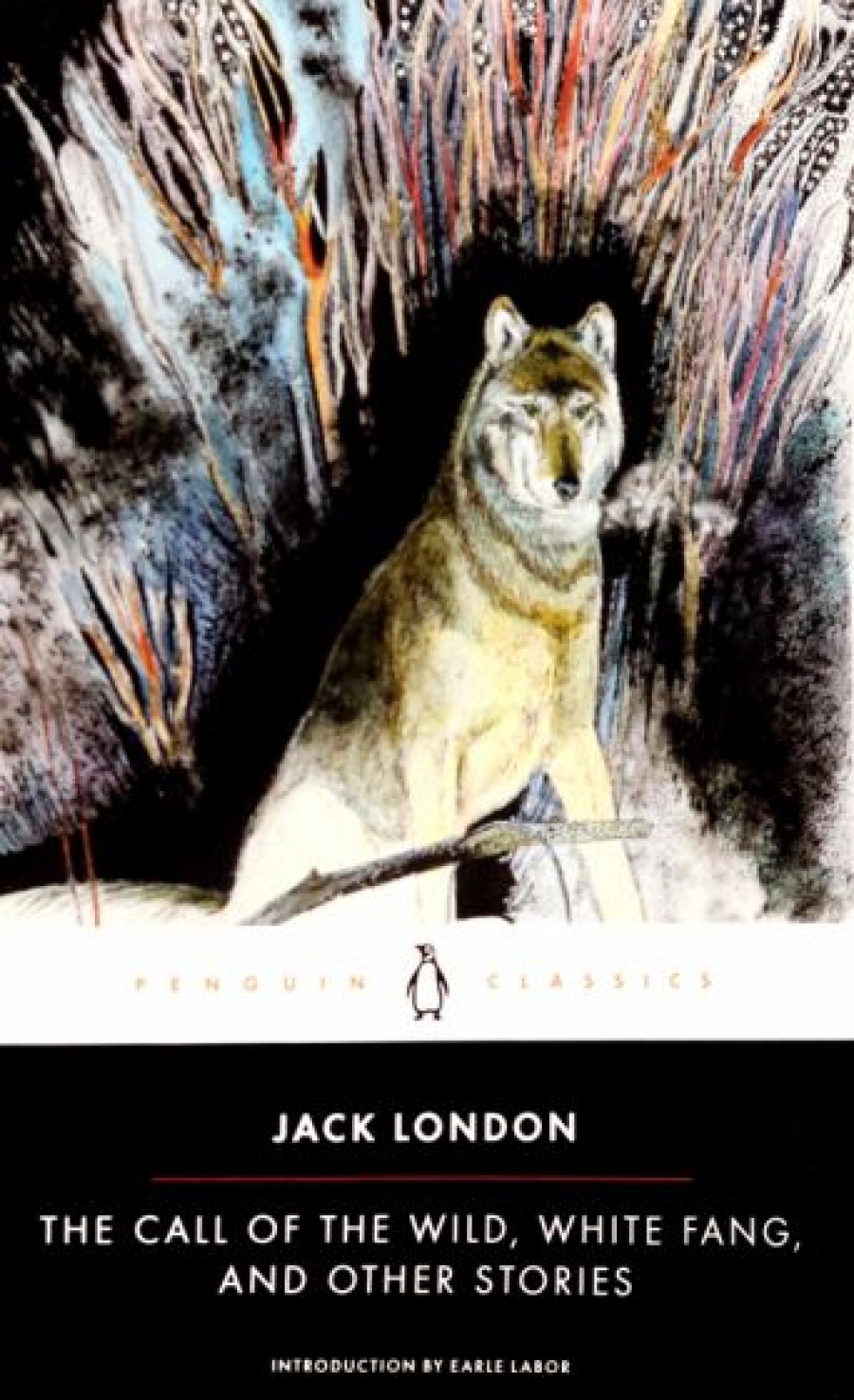 Jack London The Call of the Wild, White Fang and Other Stories 