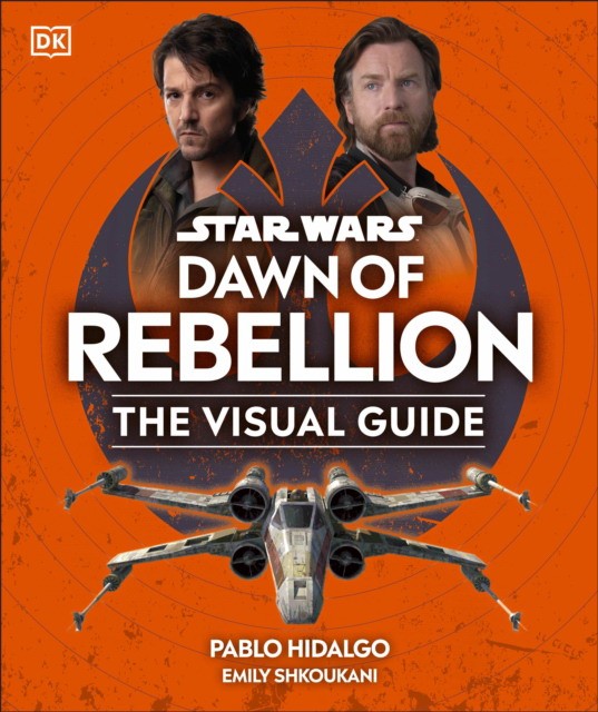 Dk Star wars dawn of rebellion the visual guide 