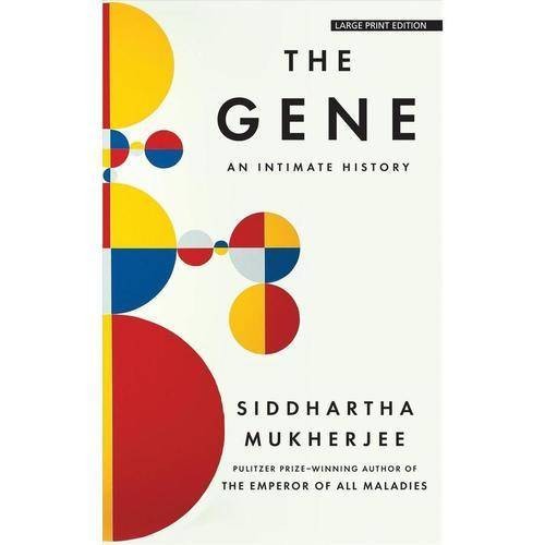 Mukherjee Siddhartha The Gene: An Intimate History 