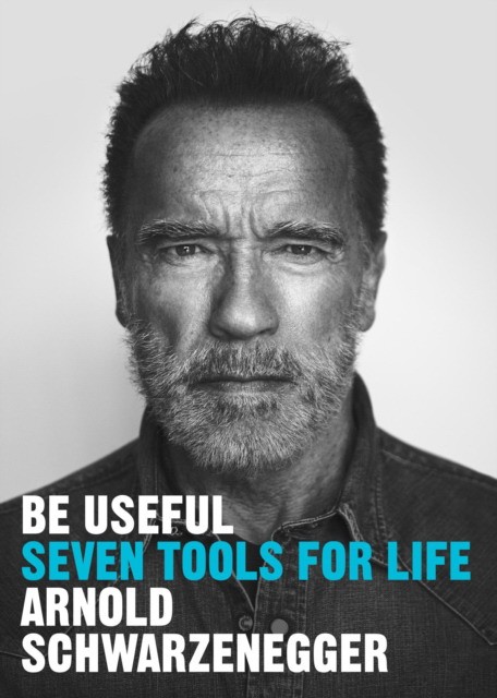 Arnold, Schwarzenegger Be Useful 