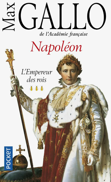Max, Gallo Napoleon, tome 3: L'empereur des Rois 