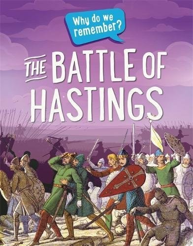 Claudia, Martin Why do we remember?: the battle of hastings 