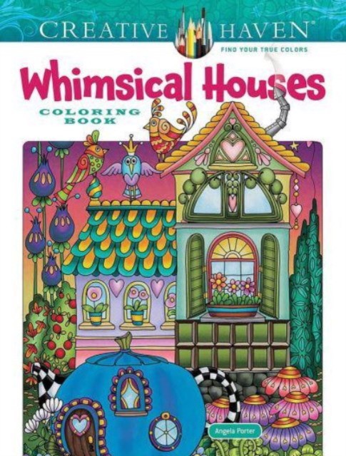 Angela, Porter Creative Haven Whimsical Houses Coloring Book 
