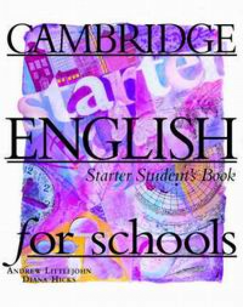 Andrew Littlejohn, Diana Hicks Cambridge English for Schools Starter Student's Book 