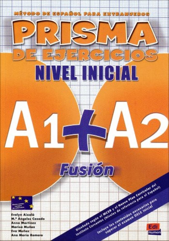 Casado M., Martinez A., Romero A., Aixala E., Munoz E. Prisma A1+ A2 Fusión Nivel Inicial - Libro De Ejercicios 