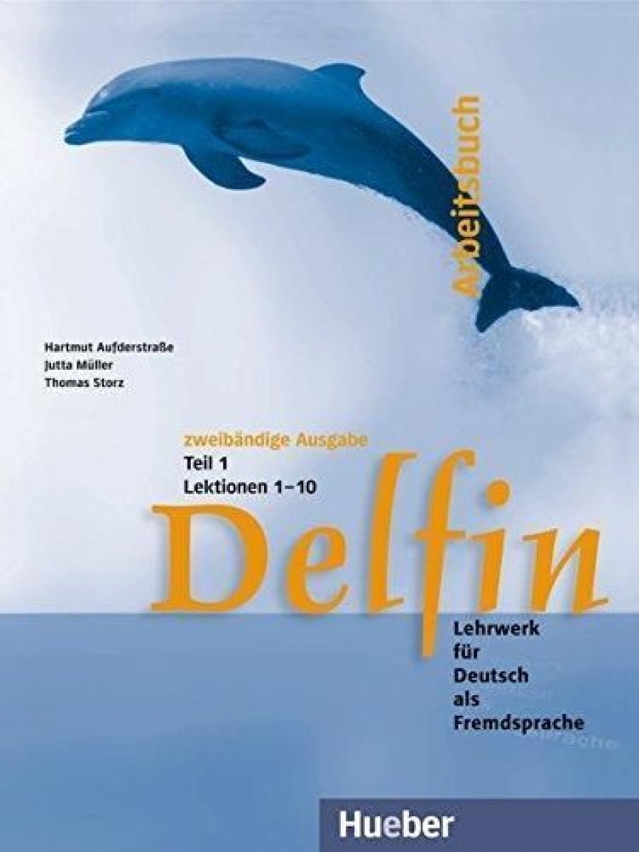 Delfin - Zweibandige Ausgabe - Arbeitsbuch Teil 1 - Lektionen 1-10 - Thomas  Storz, Jutta Muller, Hartmut Aufderstrase, Купить c быстрой доставкой или  самовывозом, ISBN 978-3-191-11601-9 - КомБук (Combook.RU)