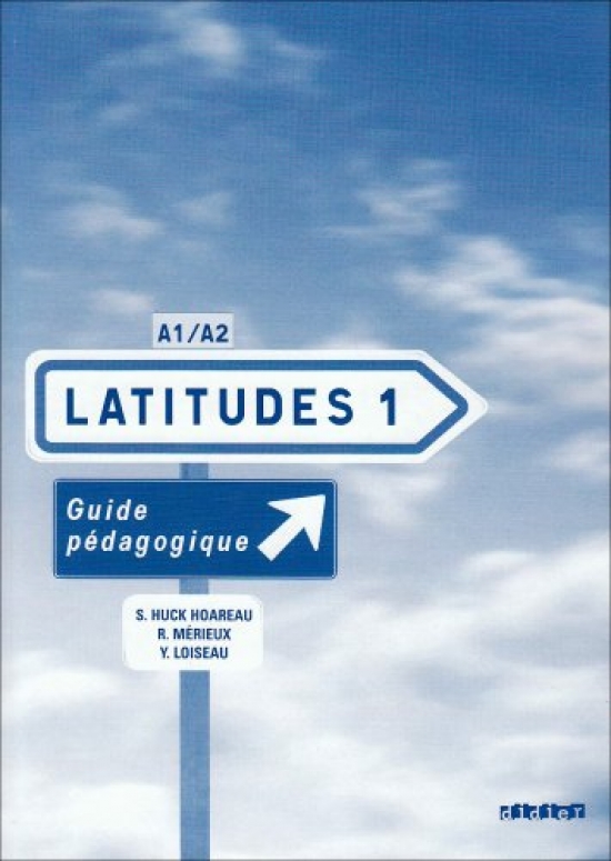 R. Merieux, Y. Loiseau, E. Laine, M.-N. Cocton Latitudes 1 Guide pedagogigue 