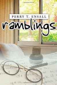 Perry T. Ensall Ramblings 