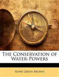 Rome Green Brown The Conservation of Water-Powers 