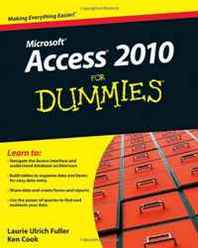 Laurie Ulrich Fuller, Ken Cook Access 2010 For Dummies (For Dummies (Computer/Tech)) 