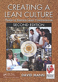 David Mann Creating a Lean Culture: Tools to Sustain Lean Conversions 