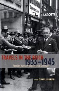 Travels in the Reich, 1933-1945: Foreign Authors Report from Germany 