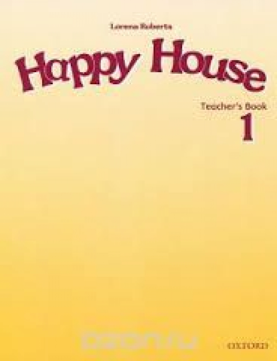 Stella Maidment and Lorena Roberts Happy House 1 Teacher's Book 