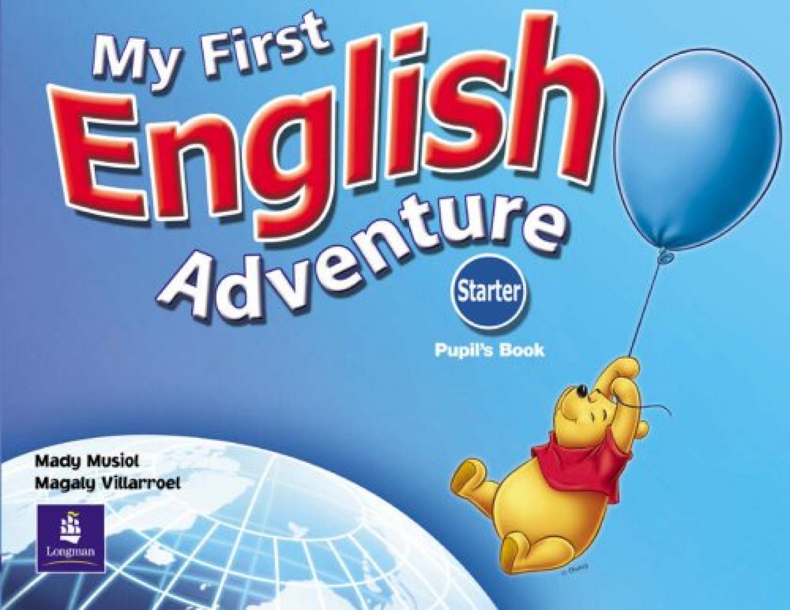 Mady Musiol and Magaly Villarroel My First English Adventure Starter Pupil's Book 