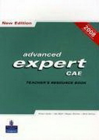 Drew Hyde / Jan Bell / Roger Gower / Nick Kenny Advanced Expert CAE - New Edition. Teacher's Resource book 