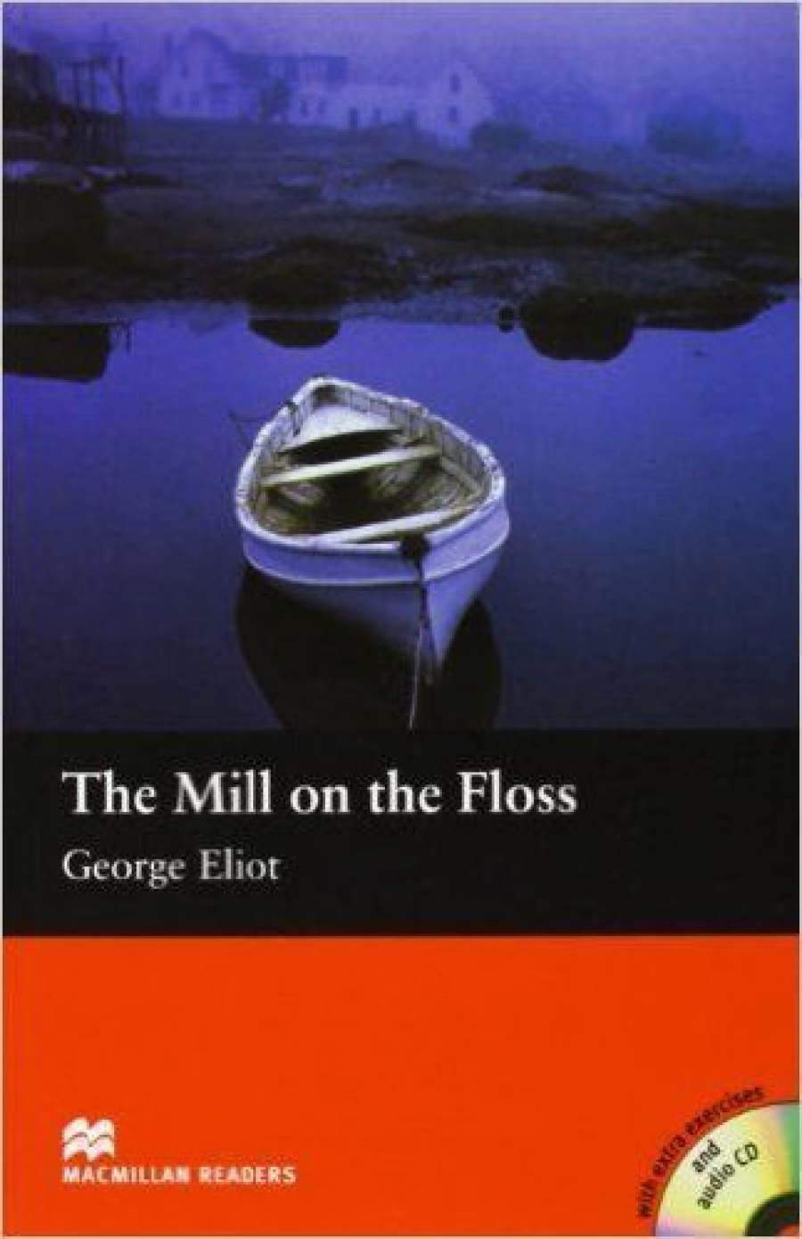 George Eliot, retold by Florence Bell The Mill on the Floss (with Audio CD) 