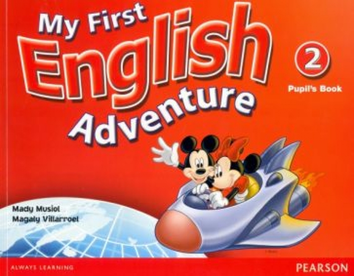Mady Musiol and Magaly Villarroel My First English Adventure 2 Pupil's Book 