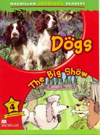 Paul Shipton Macmillan Children's Readers Level 4 - Dogs - The Big Show 