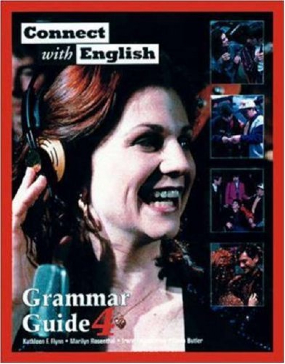 Kathleen F. Connect With English. Grammar Guide 4 (Video Episodes 37-48) 
