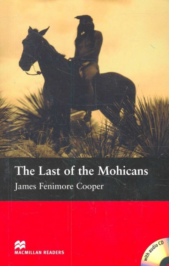 James Fenimore Cooper, retold by John Escott The Last of the Mohicans (with Audio CD) 