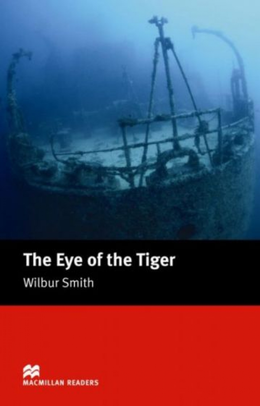 Wilbur Smith, retold by Margaret Tarner The Eye of the Tiger 