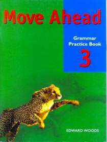 Edward W. Move Ahead Level 3 Grammar Practice Book 
