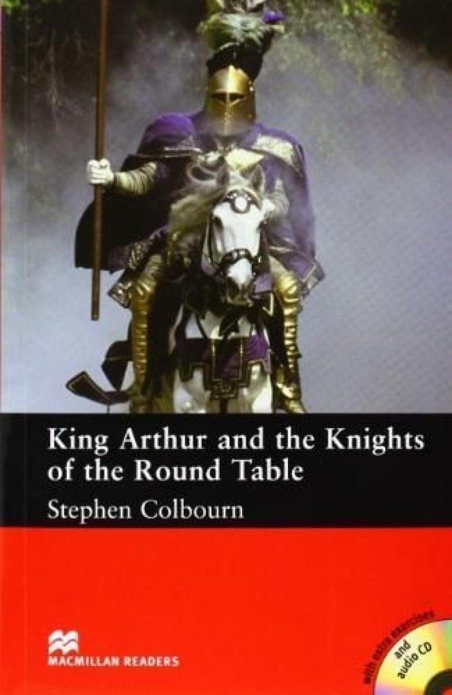 Stephen Colbourn King Arthur and the Knights of the Round Table (with Audio CD) 