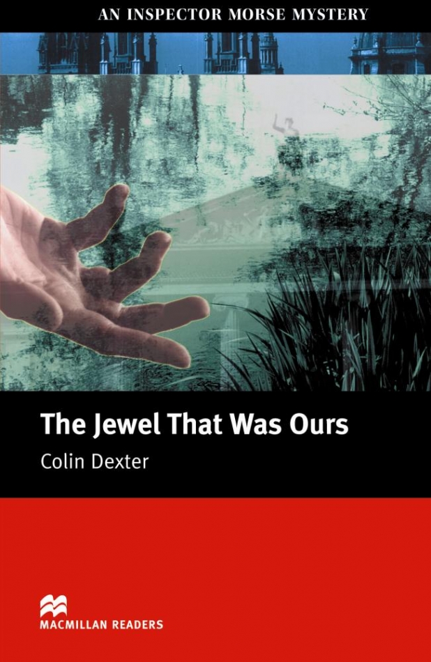 Colin Dexter, retold by Anne Collins The Jewel That Was Ours 
