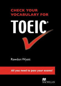 Rawdon Wyatt Check Your Vocabulary for TOEIC 