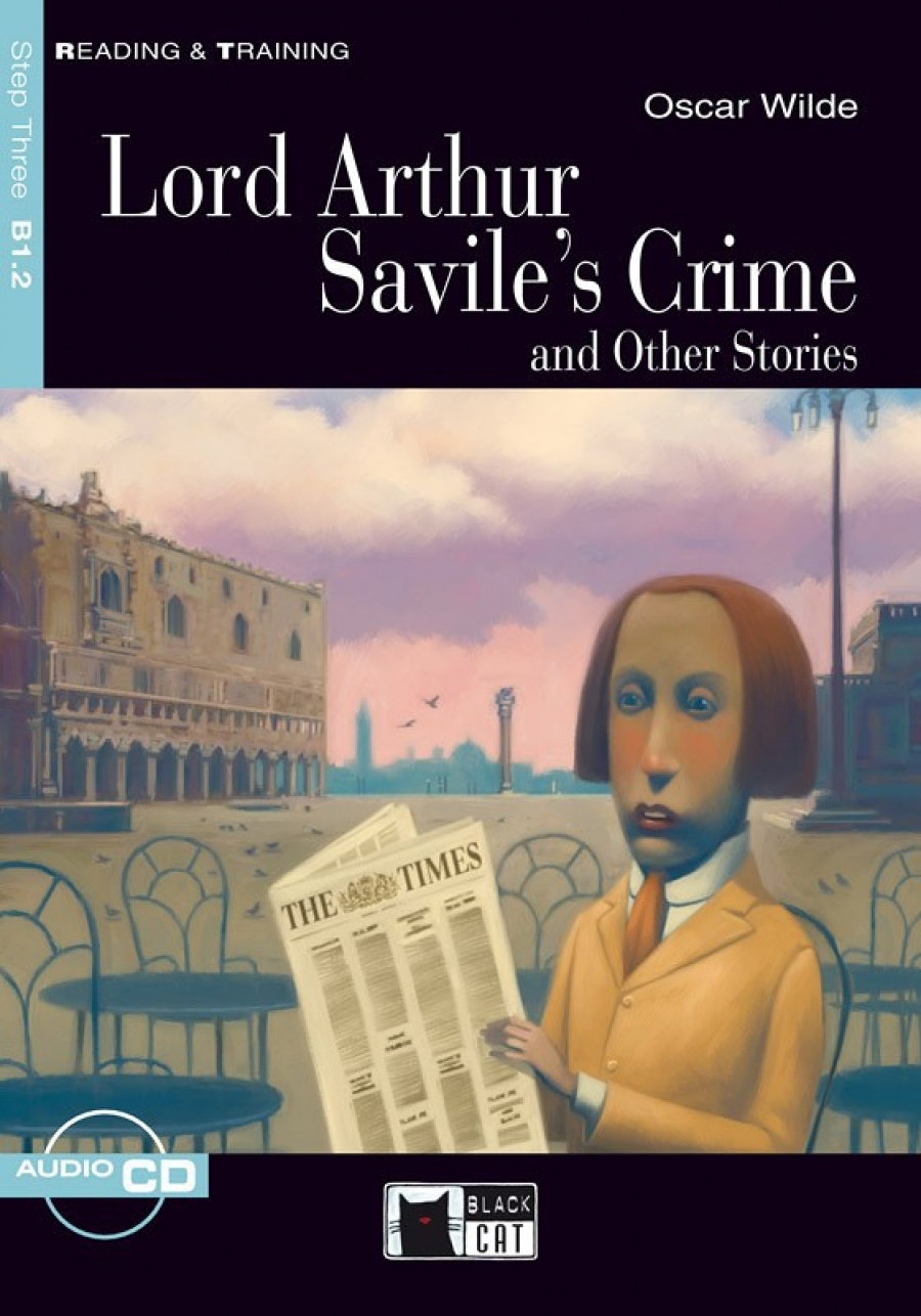Oscar Wilde Retold by Justin Rainey Reading & Training Step 3: Lord Arthur Savile's Crime and Other Stories + CD 