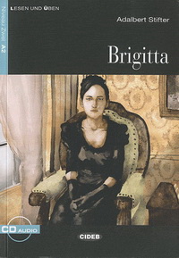 Adalbert Stifter Lesen und Uben Niveau Zwei (A2): Brigitta + CD 