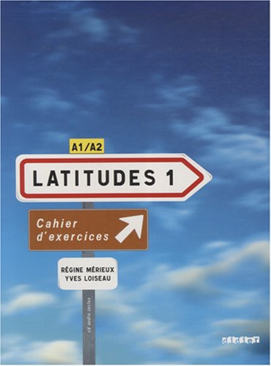 R. Merieux, Y. Loiseau, E. Laine, M.-N. Cocton Latitudes 1 Cahier d'exercices + CD audio 