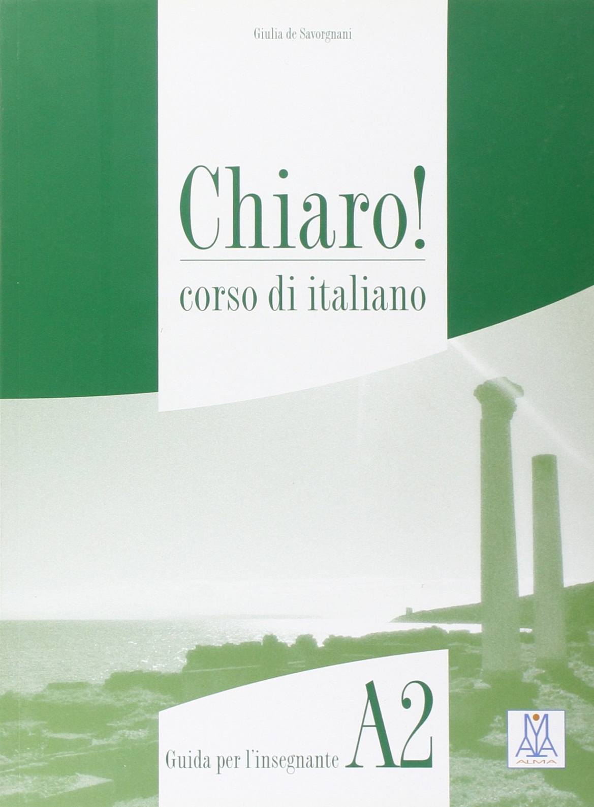 Giulia de Savorgnani Chiaro! A2 - Guida per L'insegnante 