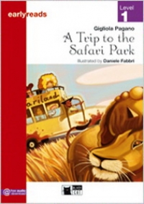 Gigliola Pagano Earlyreads Level 1. A Trip to the Safari Park 