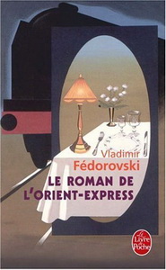 Vladimir F. Le Roman de l'Orient-Express 