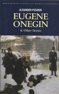 Pushkin A. Eugene Onegin & Other Stories 