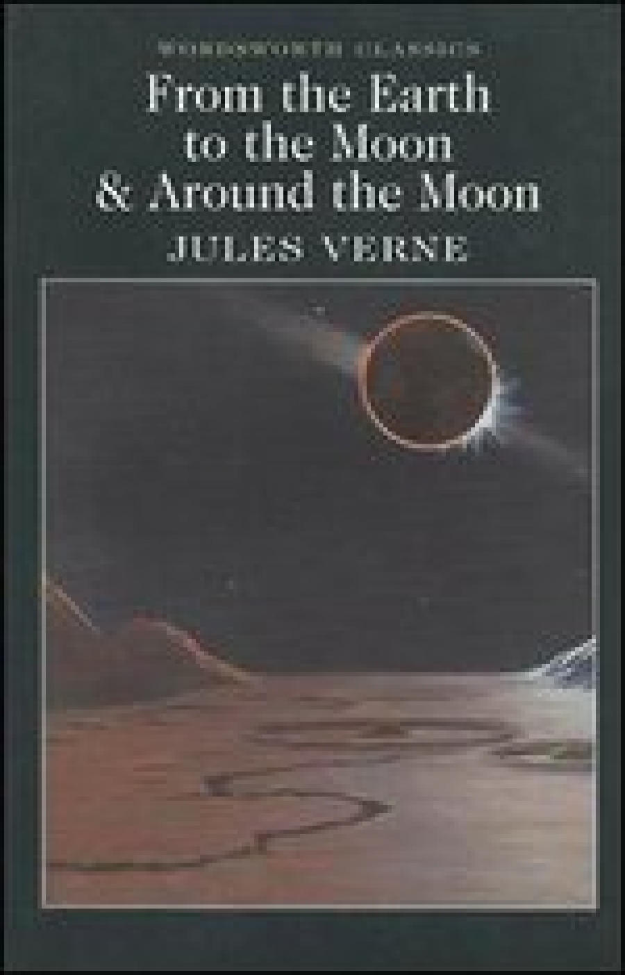 Jules Verne From the Earth to the Moon & Around the Moon 