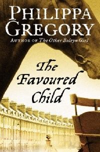 Philippa Gregory Favoured Child, The 