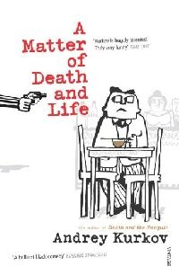 Kurkov Matter Of Death And Life 