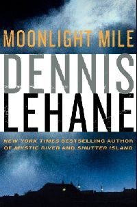 Lehane Dennis Moonlight mile intl:a kenzie and gennaro novel 